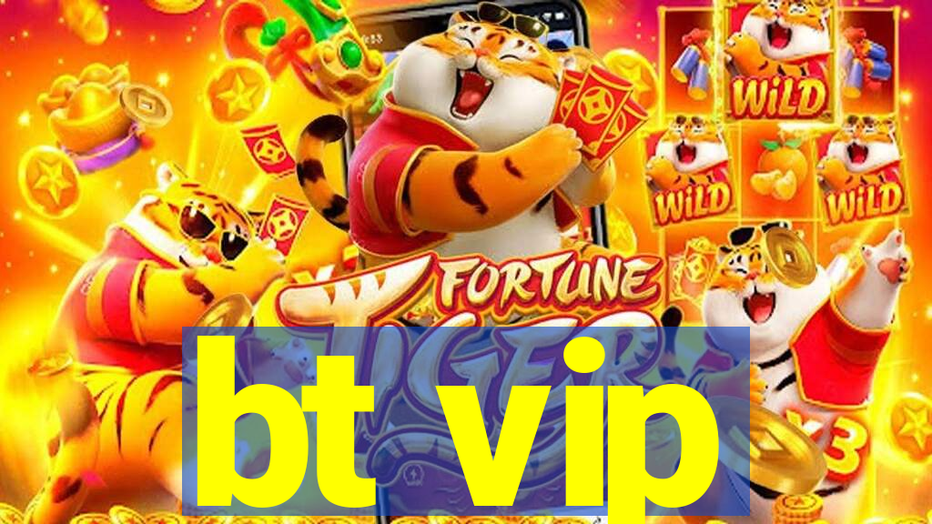 bt vip